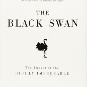 The Black Swan: The Impact of the Highly Improbable by Nassim Nicholas Taleb