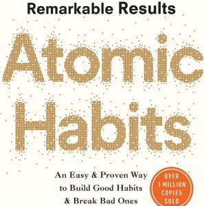Atomic Habits: An Easy & Proven Way to Build Good Habits & Break Bad Ones by James Clear