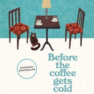 Before the Coffee Gets Cold by Toshikazu Kawaguchi