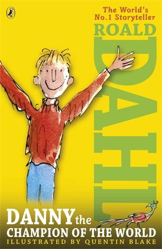 Danny the Champion of the World by Roald Dahl