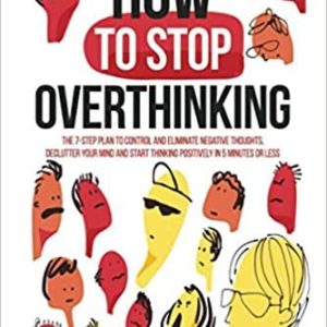 How to Stop Overthinking by Chase Hill