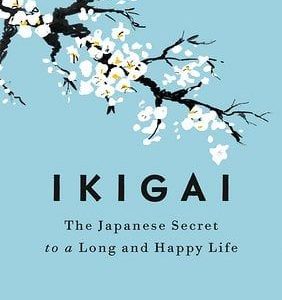Ikigai: The Japanese Secret to a Long and Happy Life by Héctor GarcÃa