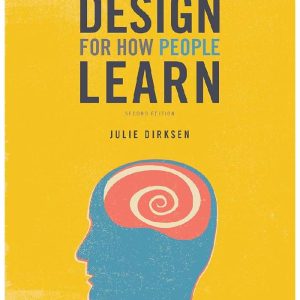 Design for How People Learn by Julie Dirksen (Premium Quality)