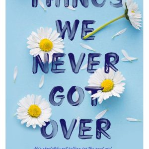 Things We Never Got Over by Lucy Score