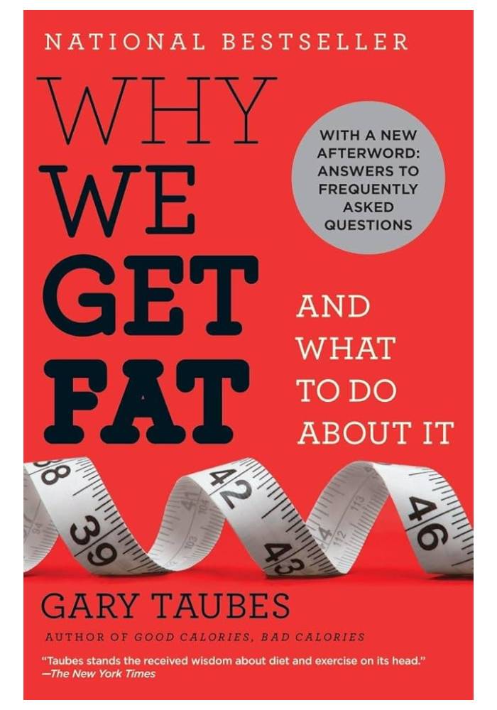 Why We Get Fat: And What to Do About It by Gary Taubes (Premium Quality)
