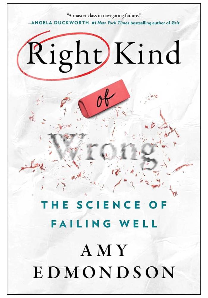 Right Kind of Wrong The Science of Failing Well by Amy C. Edmondson (Premium Quality)