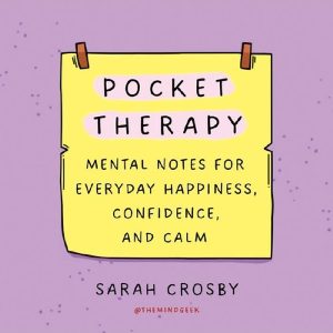 Pocket Therapy: Mental Notes for Everyday Happiness, Confidence, and Calm by Sarah Crosby (Premium Quality)