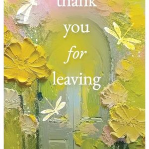 Thank You for Leaving by Rithvik Singh
