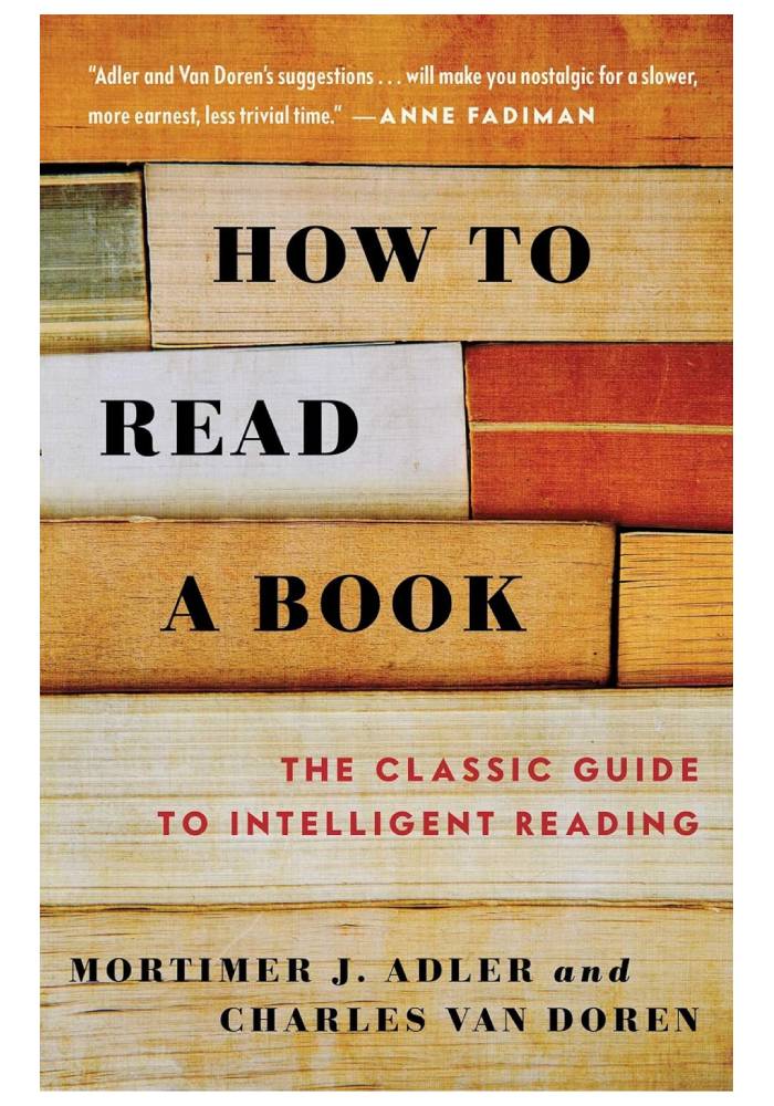How to Read a Book by Mortimer J. Adler and Charles van Doren