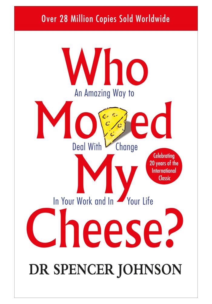 Who Moved My Cheese? by Spencer Johnson and Kenneth H. Blanchard