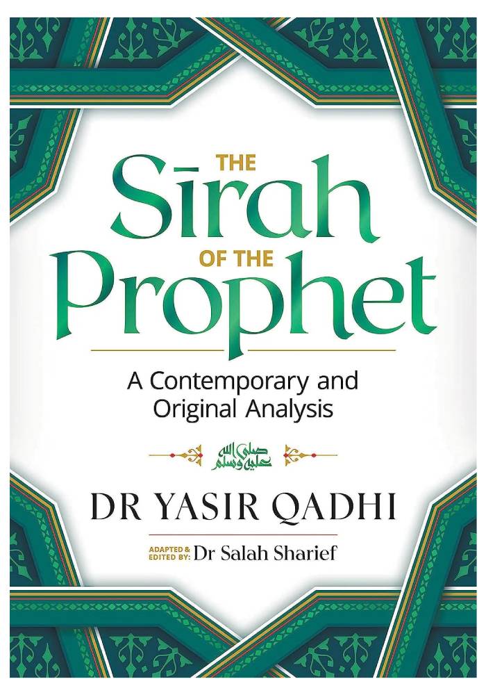 The Sirah of the Prophet ﷺ by Abu Ammaar Yasir Qadhi and Salah Sharief