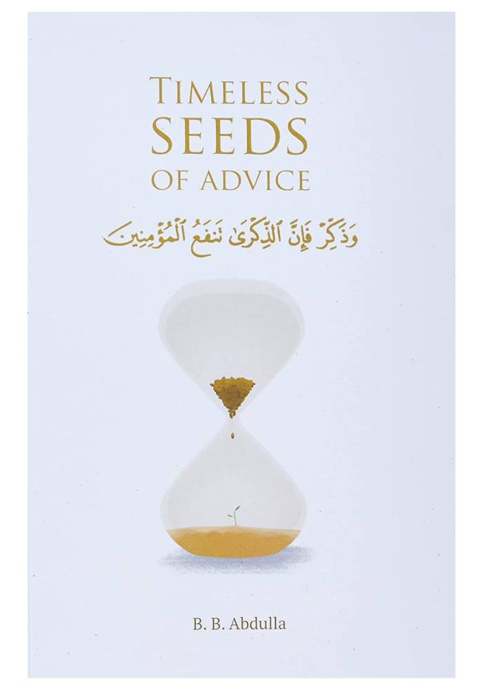 Timeless Seeds of Advice by B.B. Abdulla