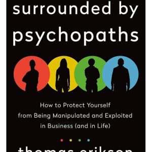 Surrounded by Psychopaths by Thomas Erikson
