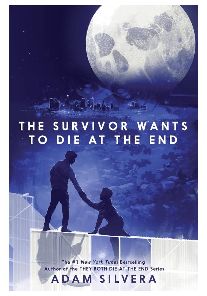 The Survivor Wants to Die at the End by Adam Silvera
