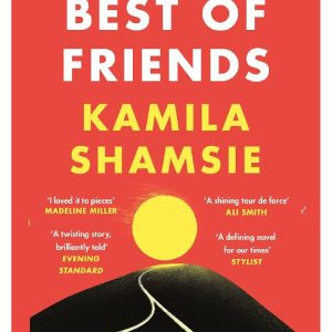 Best of Friends by Kamila Shamsie