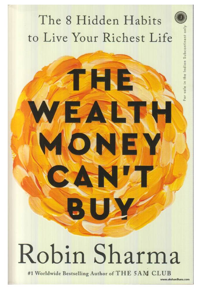 The Wealth Money Can't Buy by Robin Sharma