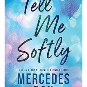Tell Me Softly by Mercedes Ron