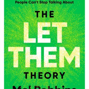 The Let Them Theory: A Life-Changing Tool That Millions of People Can't Stop Talking About by Mel Robbins