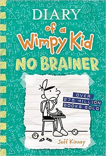 Diary of a Wimpy Kid: No Brainer by Jeff kinney