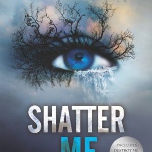 Shatter Me by Tahereh Mafi