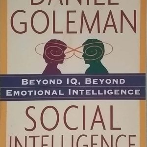 Social Intelligence: The New Science of Human Relationships by Daniel Goleman