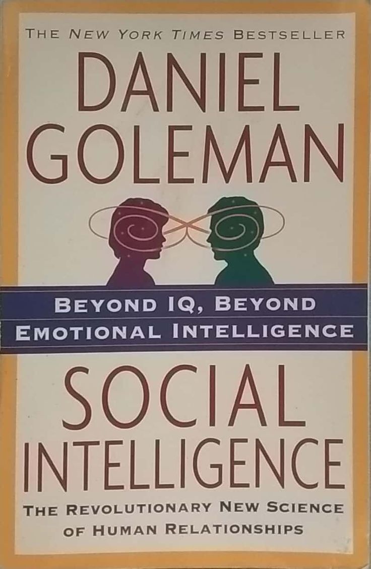 Social Intelligence: The New Science of Human Relationships by Daniel Goleman