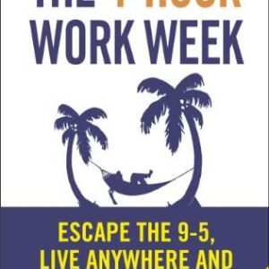 The 4-Hour Workweek by Timothy Ferriss