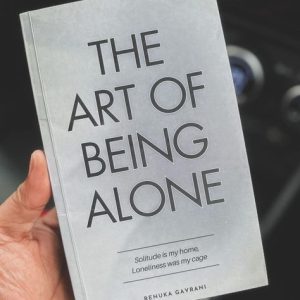 The Art of Being Alone by Renuka Gavrani