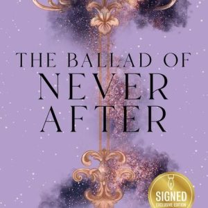 The Ballad of Never After by Stephanie Garber
