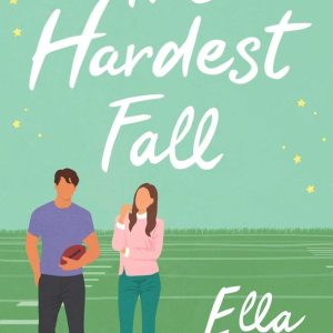 The Hardest Fall by Ella Maise