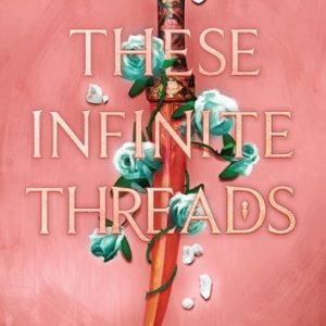 These Infinite Threads by Tahereh Mafi